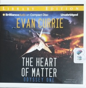 The Heart of Matter - Odyssey One written by Evan Currie performed by Benjamin L. Darcie on CD (Unabridged)